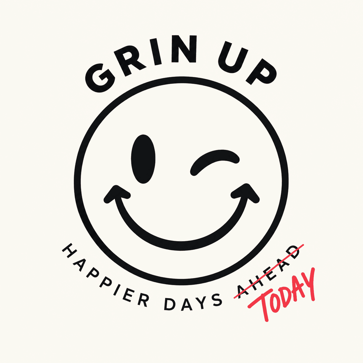 Grin Up. Happier days today.